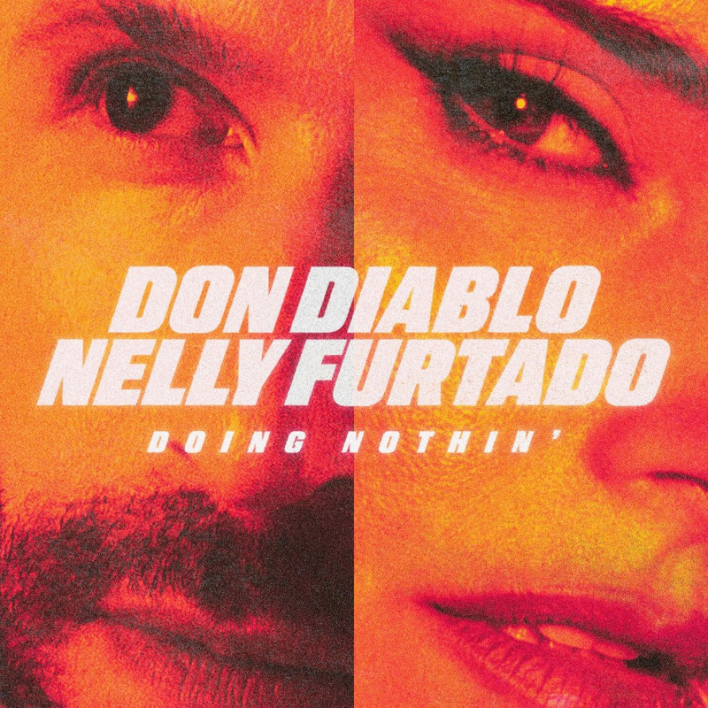 Don Diablo x Nelly Furtado - Doing Nothin' (Extended Mix)