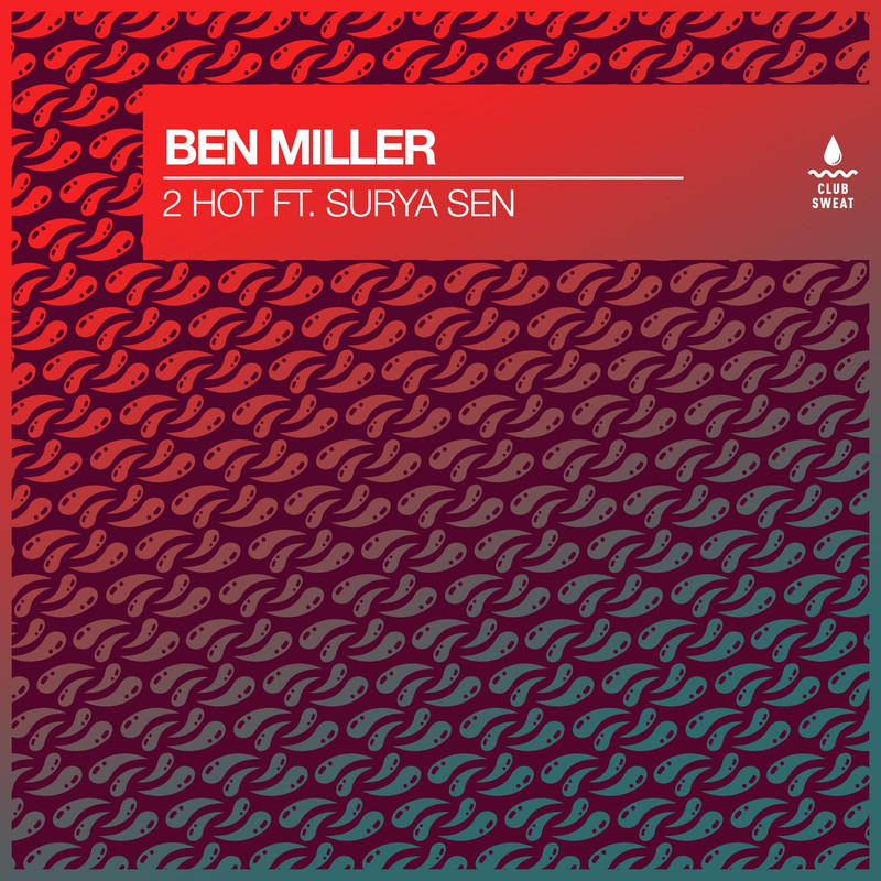 Ben Miller (Aus) - 2 HOT (feat. Surya Sen) (Extended Mix)