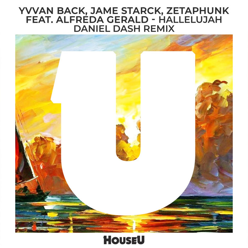 Zetaphunk, Yvvan Back, Alfreda Gerald, Jame Starck - Hallelujah (Daniel Dash Extended Remix)
