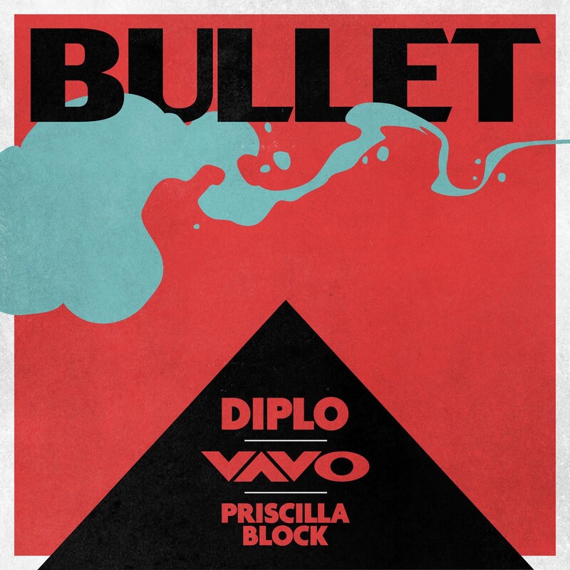 Diplo, VAVO & Priscilla Block - Bullet (Original Mix)