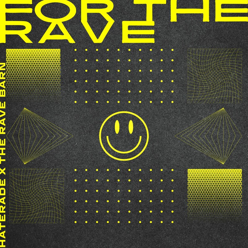 Haterade & The Rave Barn - For The Rave (Original Mix)