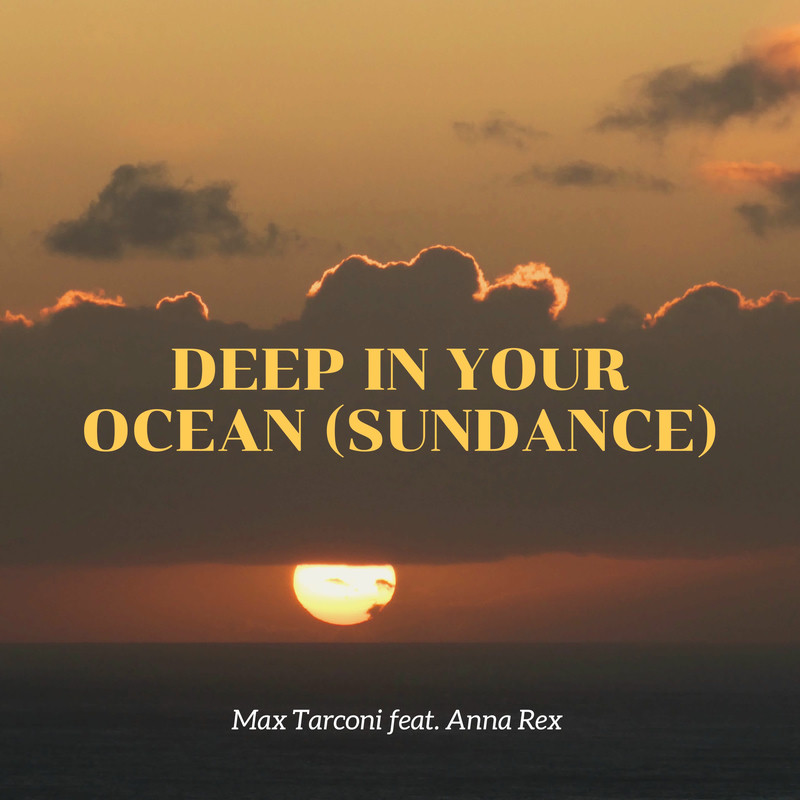 Max Tarconi - Deep In Your Ocean (Sundance) (feat. Anna Rex) [Extended Mix]