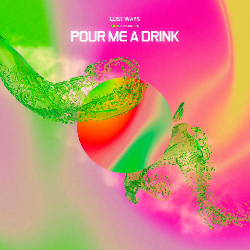 Lost Ways - Pour Me A Drink (Extended Mix)