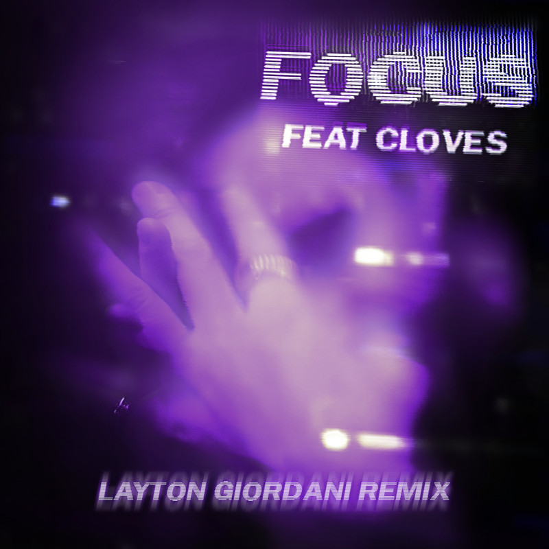John Summit - Focus (Layton Giordani Extended Remix) (feat. CLOVES)