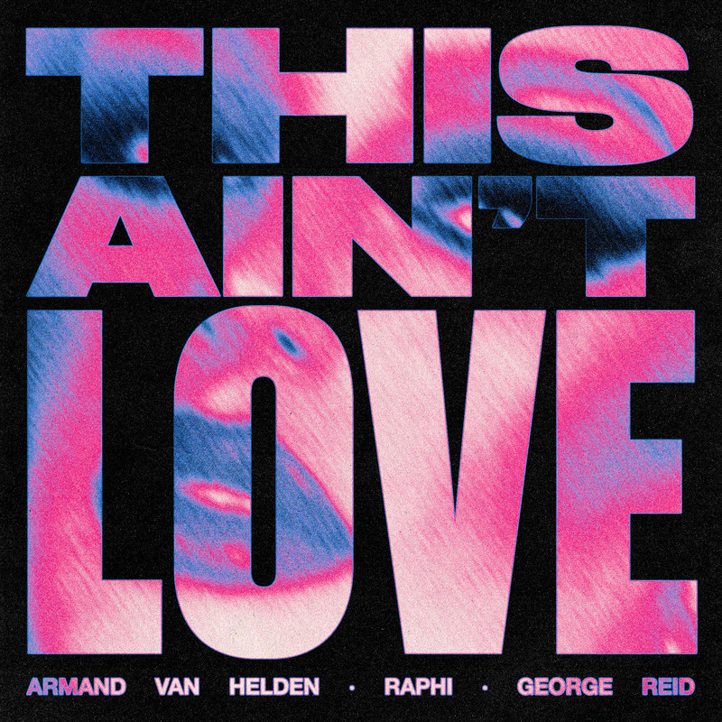 Armand Van Helden, Raphi, George Reid - This Ain't Love (Extended Mix)