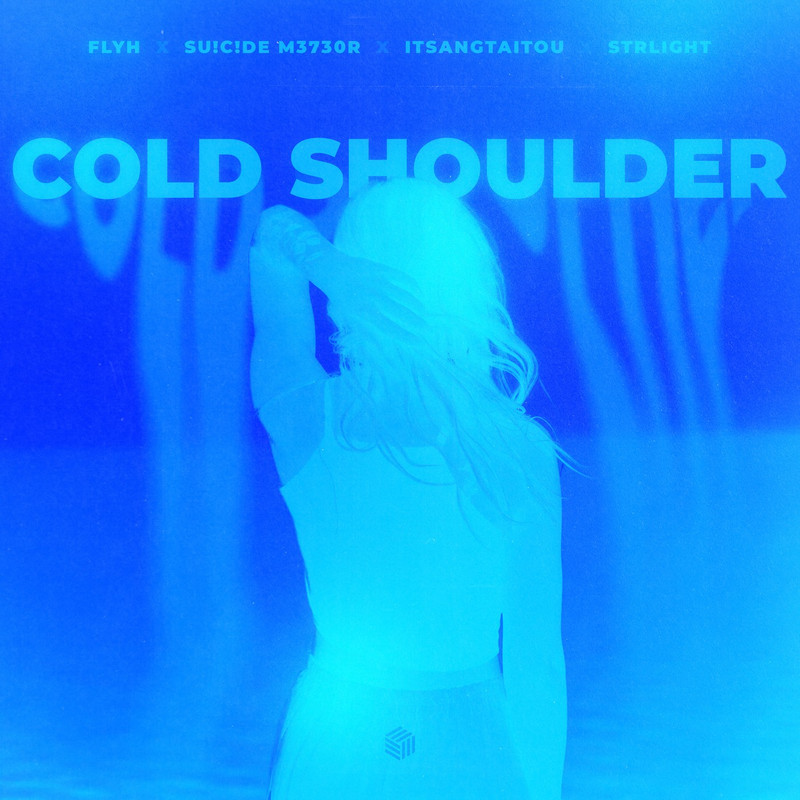 Flyh, SU!C!DE M3730R, itsAngtaitou & STRlighT - Cold Shoulder (Extended Mix)