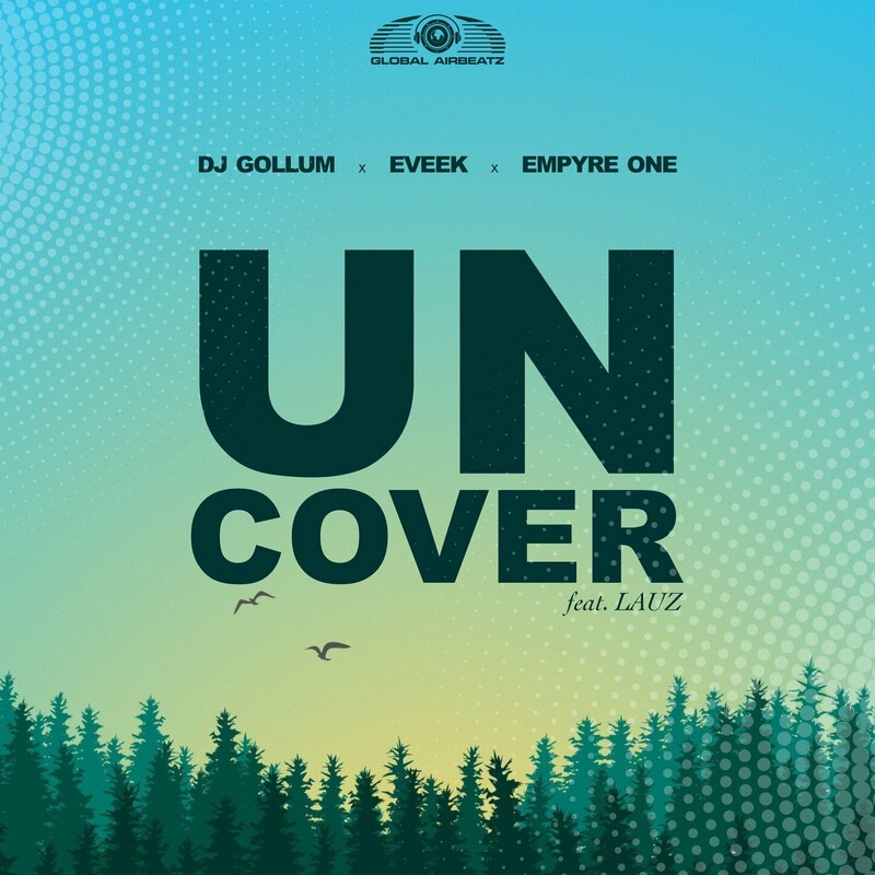DJ Gollum, Eveek & Empyre One - Uncover (feat. Lauz) (Original Mix)