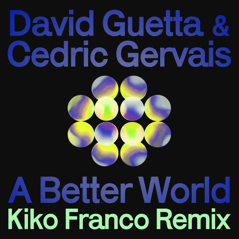 David Guetta & Cedric Gervais - A Better World (Kiko Franco Extended Remix)