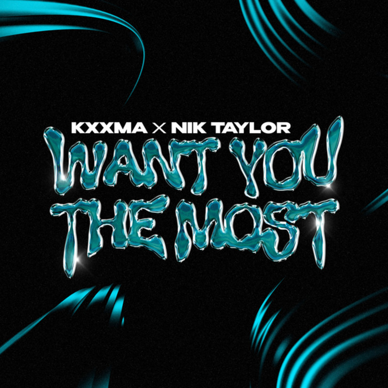 KXXMA & Nik Taylor - Want You The Most (Extended Mix)