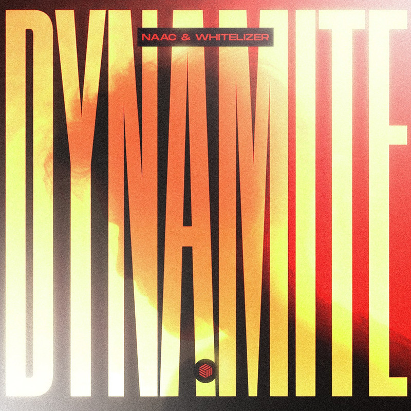 NAAC & Whitelizer - Dynamite (Extended Mix)