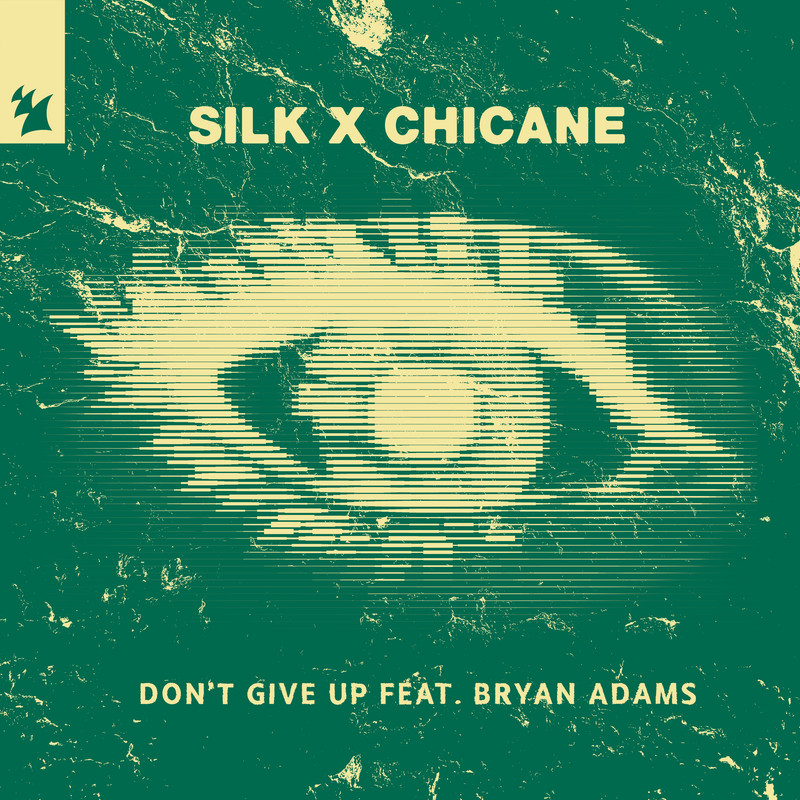 SILK x Chicane feat. Bryan Adams - Don't Give Up (Extended Mix)