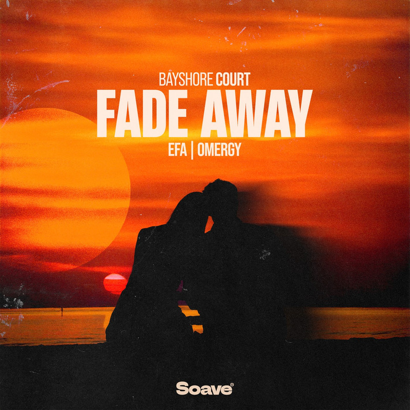 Bayshore Court, EFA & OMERGY - Fade Away (Original Mix)
