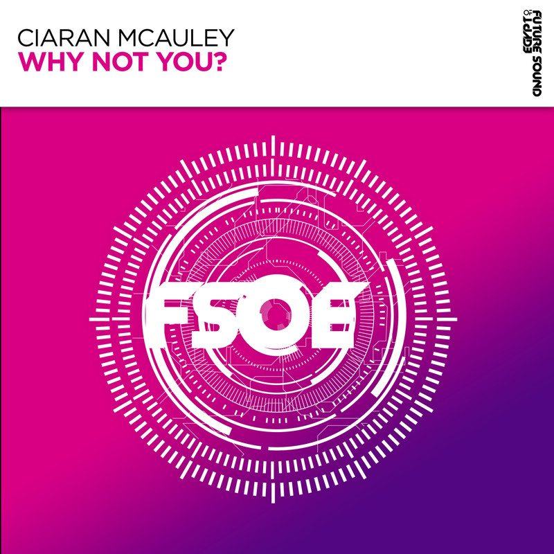 Ciaran McAuley - Why Not You (Extended Mix)