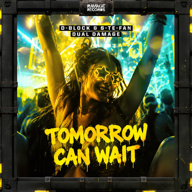 D-Block & S-te-Fan, Dual Damage - Tomorrow Can Wait (Pro Mix)