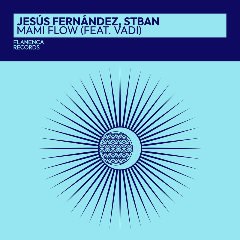 Jesús Fernández, STBAN - Mami Flow feat. Vadi (Extended Mix)