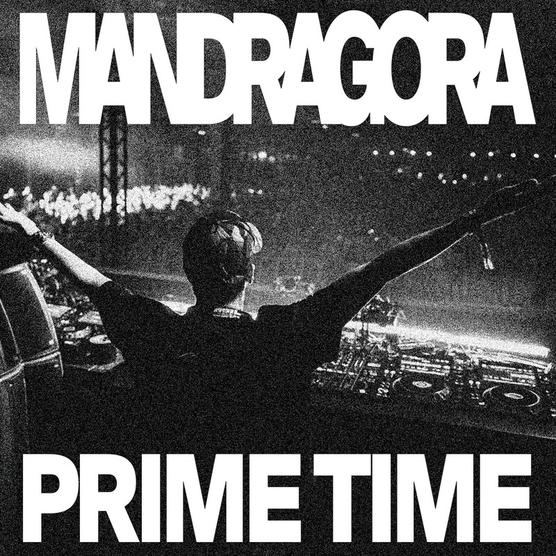 Mandragora - Prime Time (Extended Mix)
