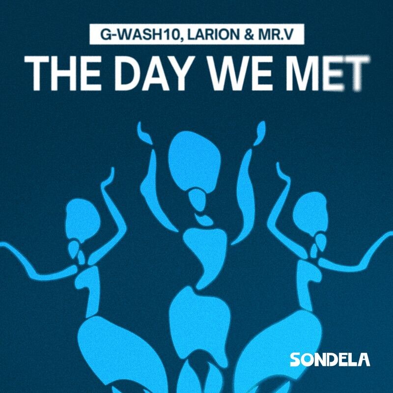 G-Wash10, Larion & Mr. V - The Day We Met (Original Mix)