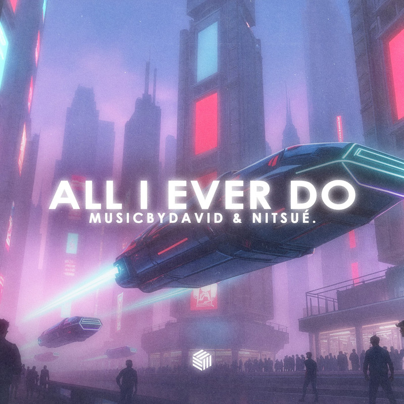 MusicByDavid & nitsué. - All I Ever Do (Extended Mix)