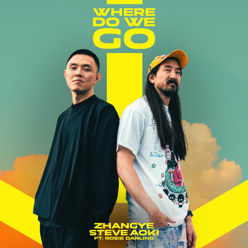 ZHANGYE, Steve Aoki & Rosie Darling - Where Do We Go (Original Mix)