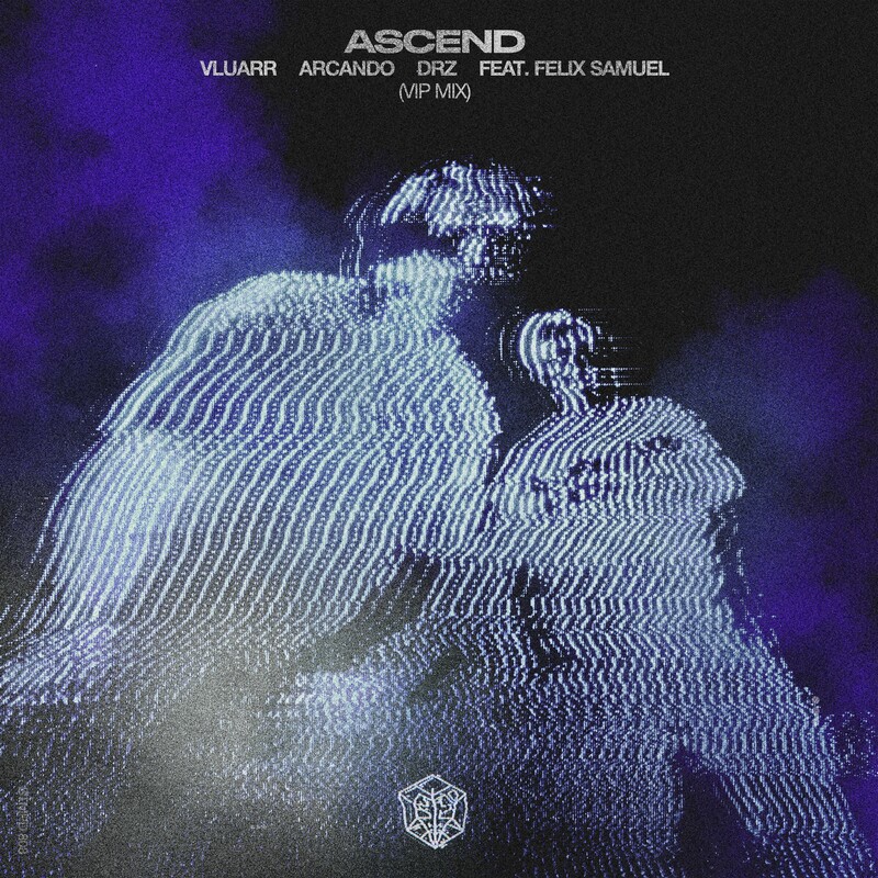 Vluarr, Arcando & Drz - Ascend (VIP Mix) (feat. Felix Samuel)
