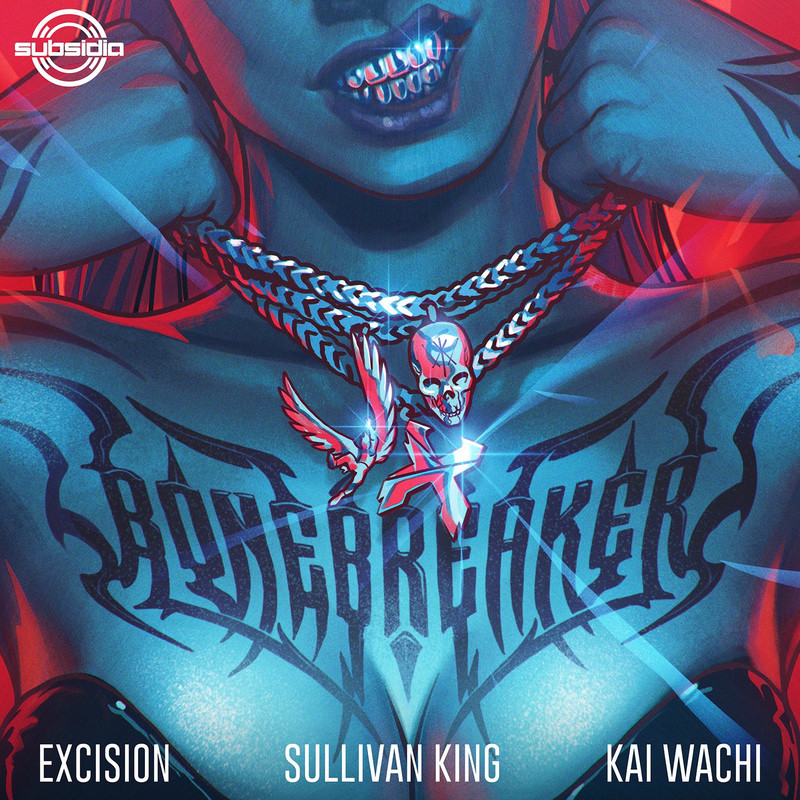 Excision, Sullivan King & Kai Wachi - Bonebreaker (Original Mix)