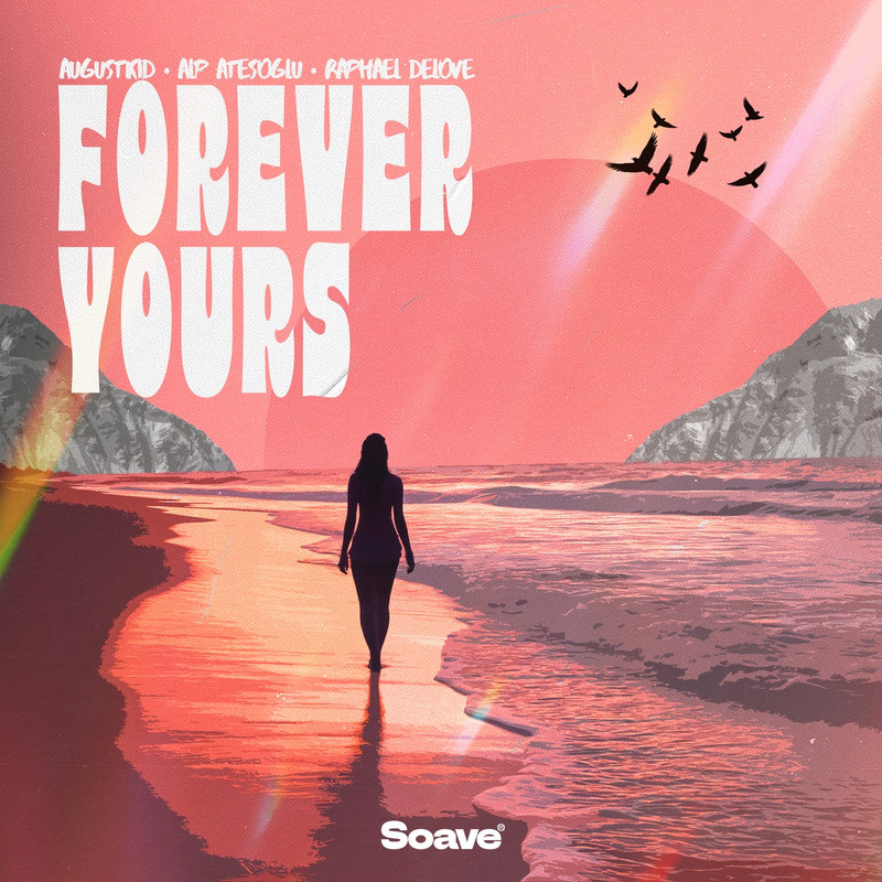 AUGUSTKID & Alp Atesoglu - Forever Yours (feat. Raphael DeLove) (Original Mix)