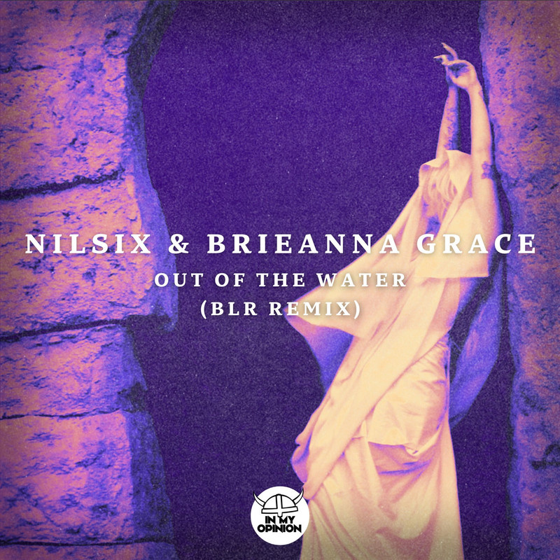nilsix & Brieanna Grace - Out Of The Water (BLR Extended Remix)