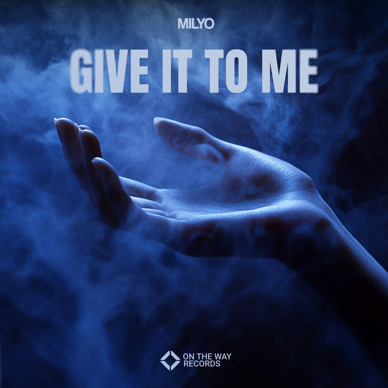 Milyo - Give It To Me (Extended Mix)