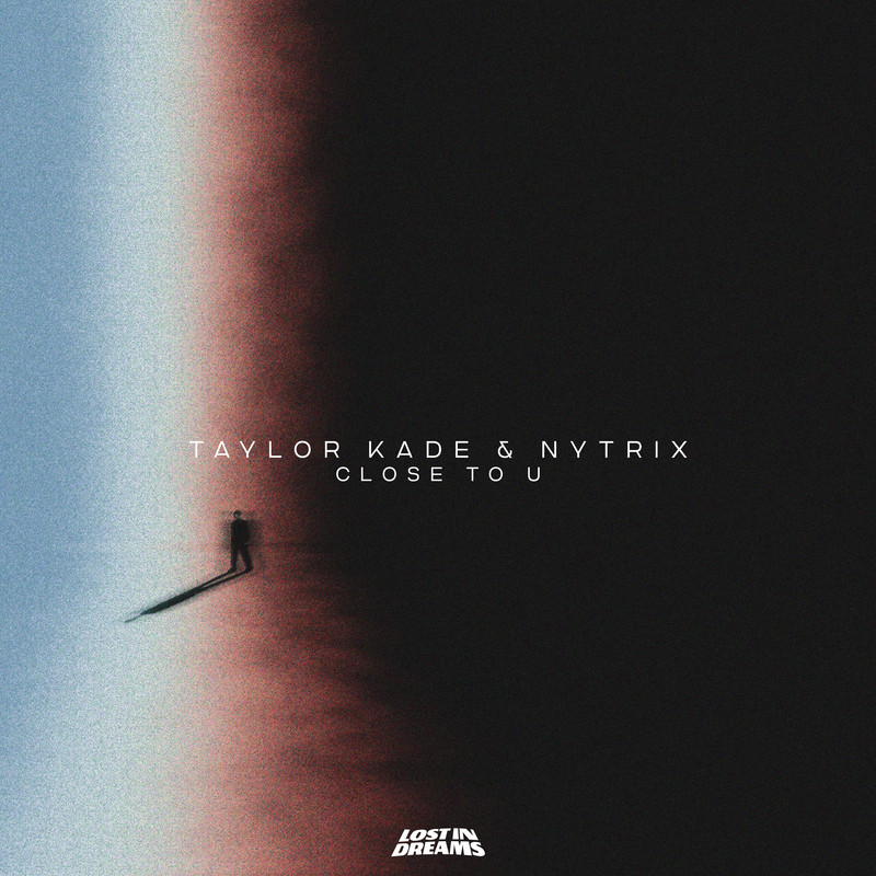 Taylor Kade, Nytrix - Close To U (Original Mix)