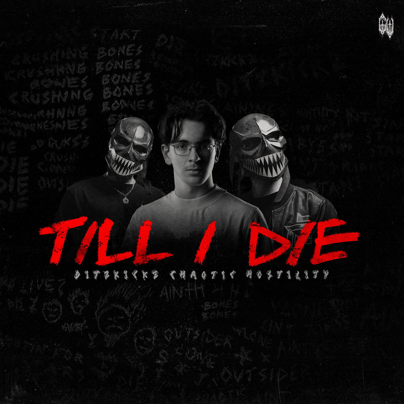 DitzKickz & Chaotic Hostility - TILL I DIE (Original Mix)
