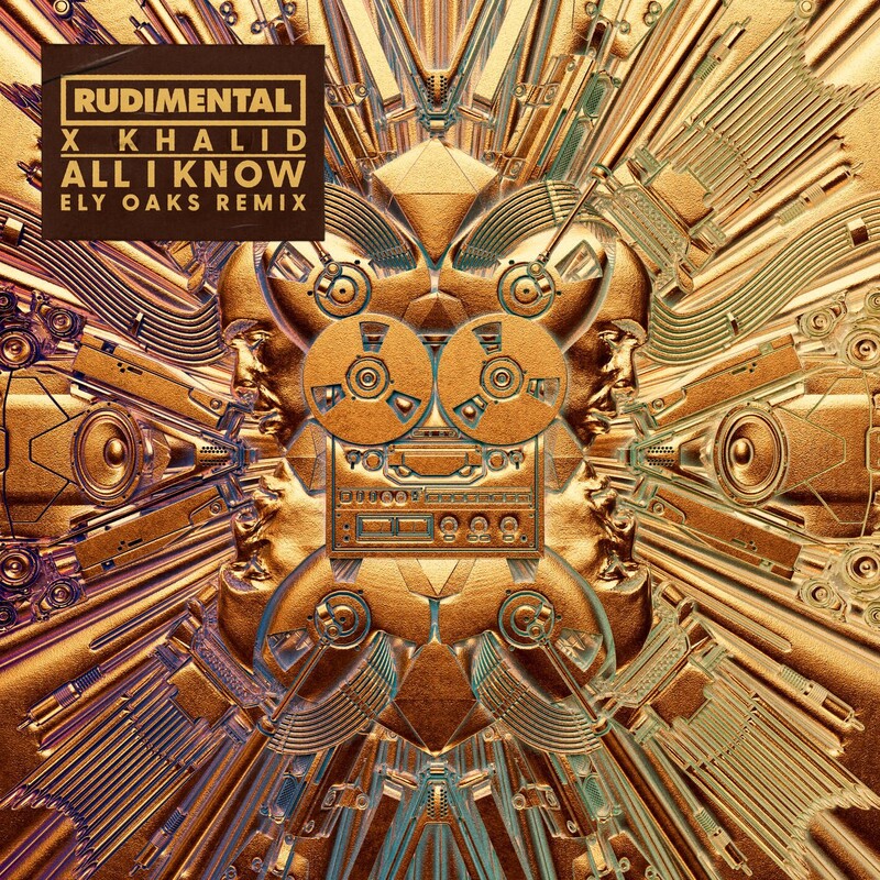 Rudimental & Khalid - All I Know (Ely Oaks Remix)
