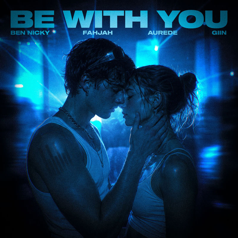 Ben Nicky, Fahjah, Aurede & Giin - Be With You (Extended Mix)