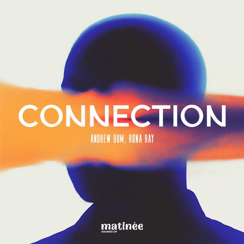Andrew Dum & Rona Ray - Connection (Original Mix)