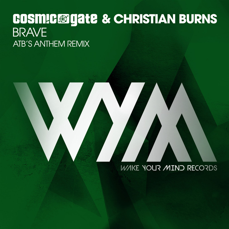 Cosmic Gate, Christian Burns - Brave (ATB's Extended Anthem Remix)