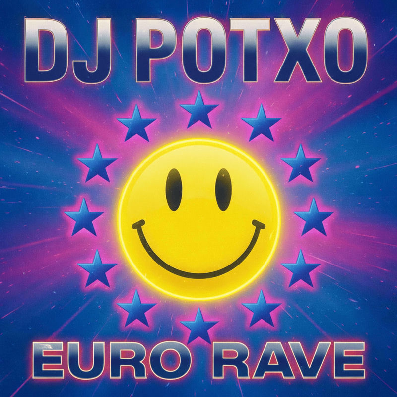 DJ POTXO - Euro Rave (Dancing Till Dawn) (Original Mix)