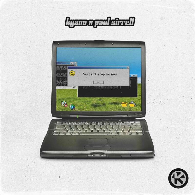KYANU & Paul Sirrell - You Can't Stop Me Now (Original Mix)