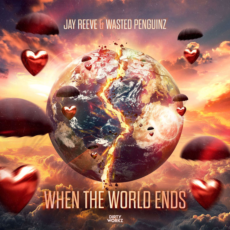 Jay Reeve & Wasted Penguinz - When The World Ends (Original Mix)