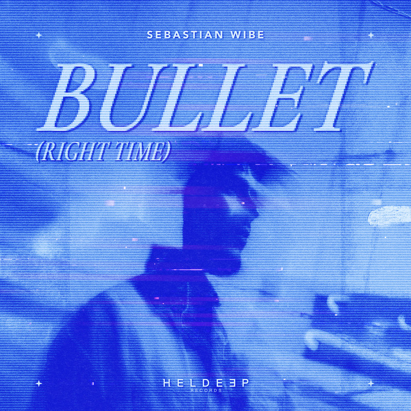 Sebastian Wibe - bullet (right time) (Extended Mix)