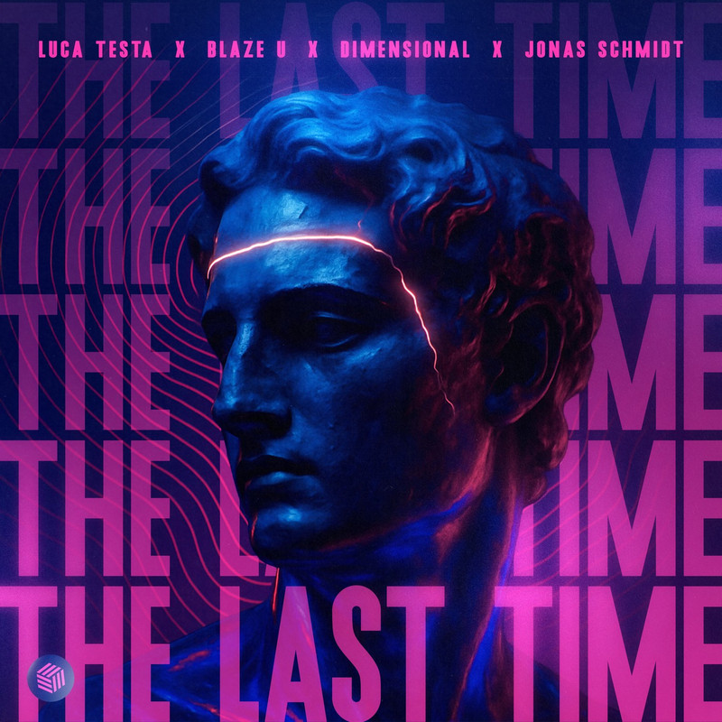 Luca Testa, Blaze U, Dimensional & Jonas Schmidt - The Last Time (Extended Mix)