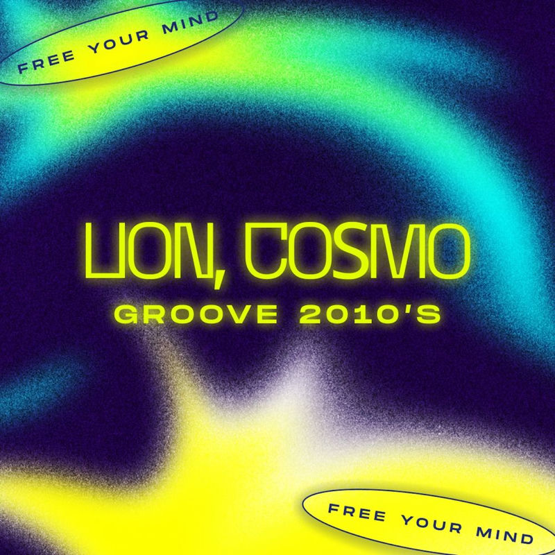 Lion & Cosmo - GROOVE 2010's (Original Mix)