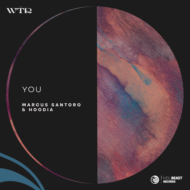 Marcus Santoro & Hoodia - YOU (Original Mix)