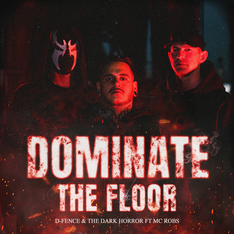 D-Fence, The Dark Horror & Mc Robs - Dominate The Floor (Original Mix)