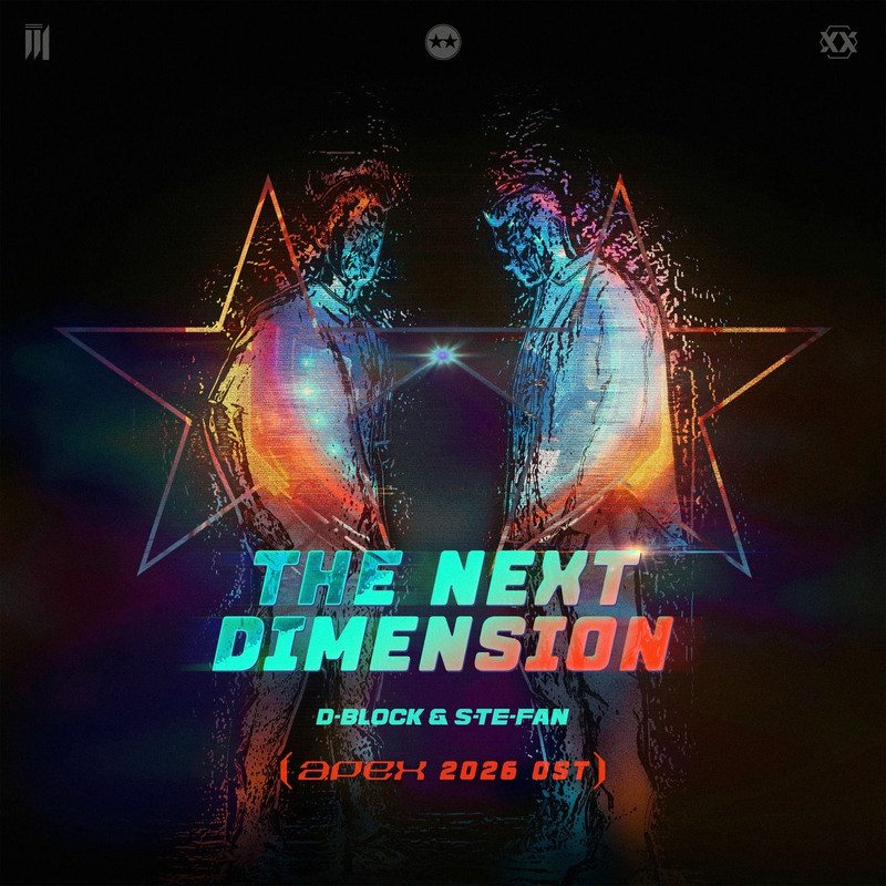 D-Block & S-Te-Fan - The Next Dimension (APEX 2026 OST) (Extended Mix)