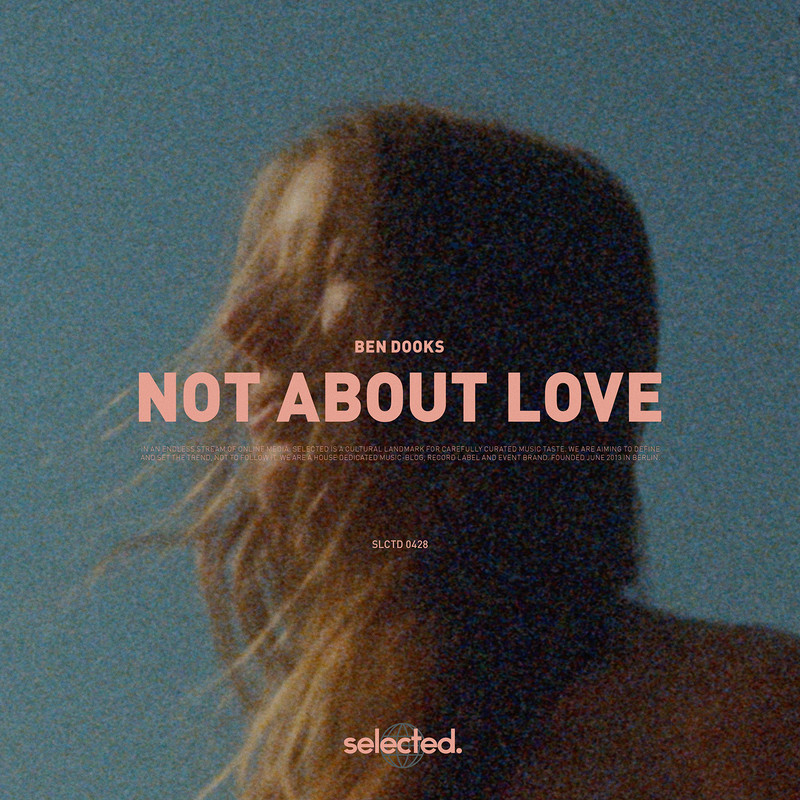 Ben Dooks - Not About Love (Extended Mix)