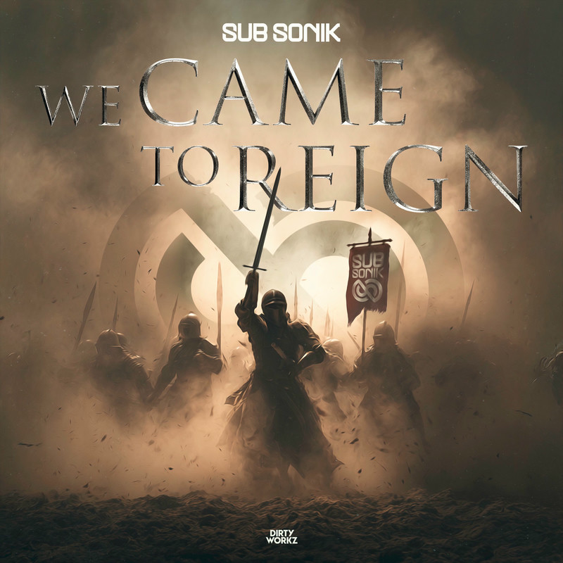 Sub Sonik - We Came To Reign (Original Mix)