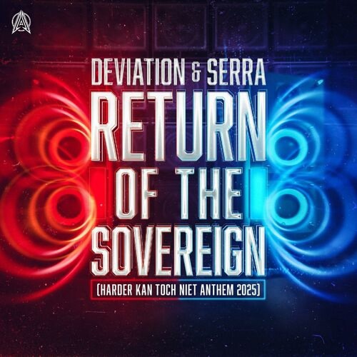 Deviation And Serra - Return of the Sovereign (Official Harder Kan Toch Niet Anthem 2025)