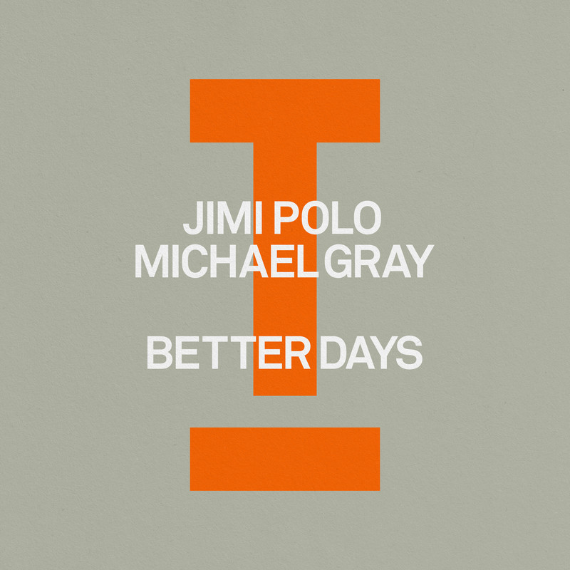 Jimi Polo, Michael Gray - Better Days (Extended Mix)