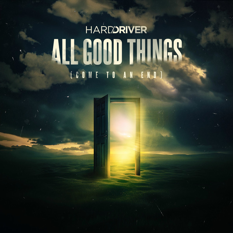 Hard Driver - All Good Things (Come To An End) (Original Mix)