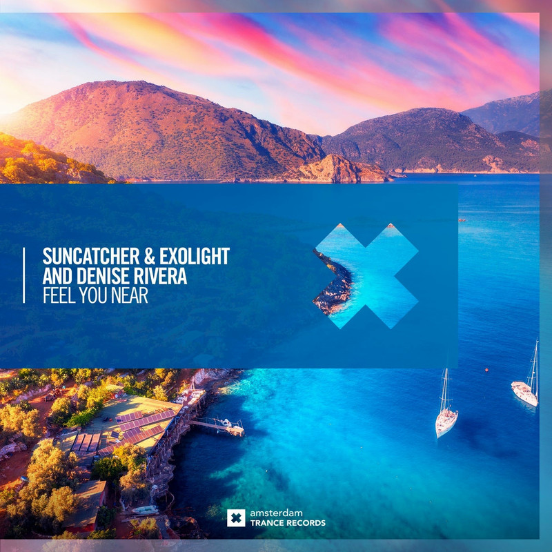 Suncatcher & Exolight and Denise Rivera - Feel You Near (Extended Mix)