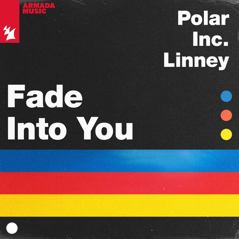 Polar Inc. & Linney - Fade Into You (Original Mix)